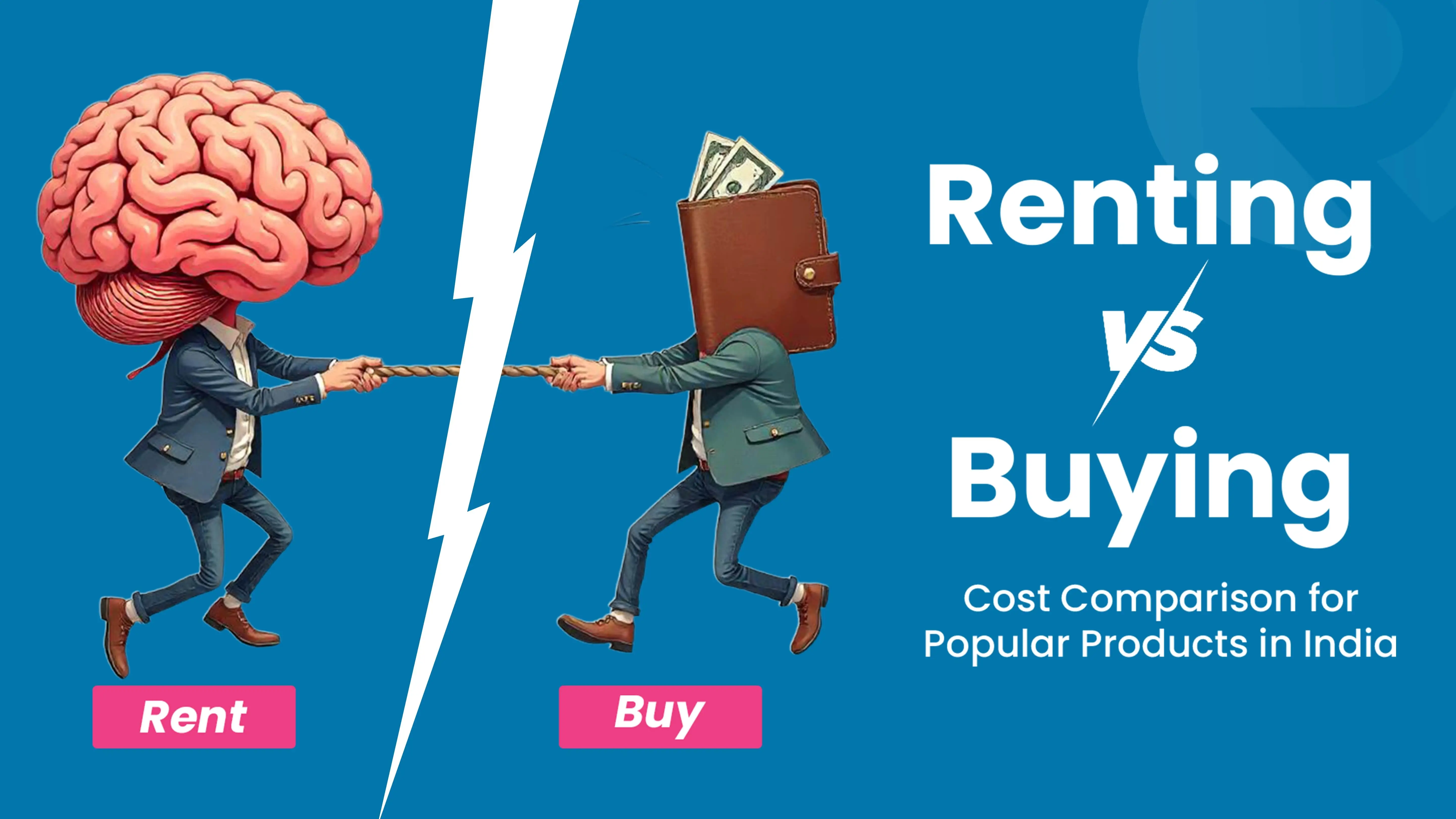 Renting vs Buying: Cost Comparison for Popular Products in India